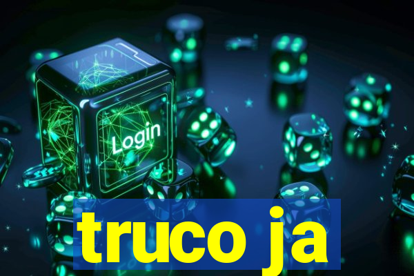 truco ja